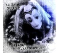 Stillste Stund - Blendwerk Antikunst (Ltd.Edition Docd)