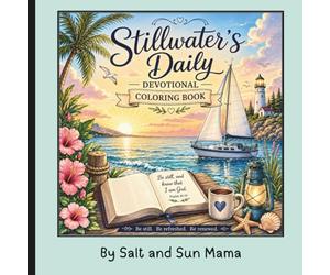 Stillwater’s Devotional Coloring Book: Peaceful Beach and Coastal Scripture Coloring Book. 30 Relaxing Bible Verse Coloring Pages Filled with ... Tropical Flowers and Still Waters Inspiration