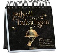 Stilvoll beleidigen: 101 großartige Beleidigungen von Jane Austen bis William Shakespeare