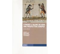 Stimare il valore dei beni: una prospettiva europea. Secoli XIV-XX