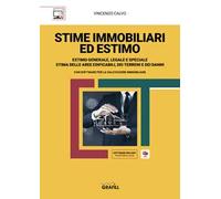 Stime immobiliari ed estimo. Estimo generale, legale e speciale. Stima delle aree edificabili, dei terreni e dei danni. Con software
