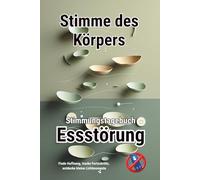 STIMME DES KÖRPERS - Stimmungstagebuch für Menschen mit Essstörungen - Journal: Tagebuch - Tracker - Reflexionen - Binge Eating - Selbsthilfe - Körperwahrnehmung - Achtsamkeit