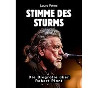 Stimme des Sturms: Die Biografie über Robert Plant. Hochwertige Hardcoverausgabe