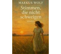 Stimmen, die nicht schweigen: Ein stiller Roman über Stimme, Erinnerung und weibliche Wahrheit