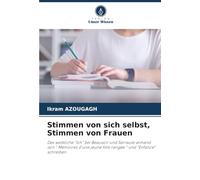 Stimmen von sich selbst, Stimmen von Frauen: Das weibliche "Ich" bei Beauvoir und Sarraute anhand von " Mémoires d'une jeune fille rangée " und "Enfance" schreiben