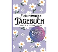 Stimmungstagebuch für Erwachsene: Einfache Selbsthilfe für mehr Balance und Wohlbefinden: Selbstreflexion und Achtsamkeit im Alltag - Glücksmomente ... zur Überwindung von Depression und Stress