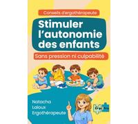 Stimuler l'autonomie des enfants sans pression ni culpabilité: Conseils ergothérapeute