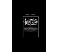 Stimulus Check 2025 Proposal: A deep dive into what you should know about the proposal, its materialization possibility, Eligibility Criteria, and its economic implications.