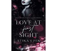 Stina's Pen Love At First Sight (Tascabile) Self-Made Mafia Heirs