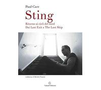 Sting. Ritorno ai cieli del Nord. Dai Last Exit a The Last Ship