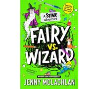 Stink: Fairy vs Wizard: A super funny diary-style adventure, full of cartoons and by the bestselling author of the Land of Roar! Second in the series and new for kids in 2024!