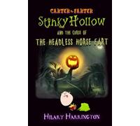 Stinky Hollow And The Curse Of The Headless Horse Fart: A Funny and Spooky Halloween Chapter Book for Kids Ages 8-12
