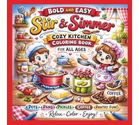 Stir & Simmer: Bold & Easy Cozy Kitchen Coloring Book for all Ages