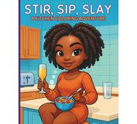 Stir, Sip, Slay: A Kitchen Coloring Adventure