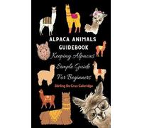 Stirling de Cruz Coleridge Alpaca Animals Guidebook (Tascabile)