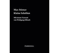 Stirner Max Kleine Schriften: Mit einem Vorwort von Wolfgang Eßbach (Tascabile)
