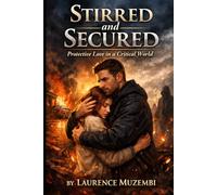Stirred and Secured: Protective Love in a Critical World