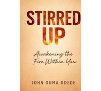 STIRRED UP: Awakening the Fire Within You