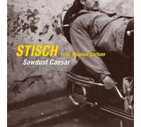 Stisch Feat Magnus Carlson - Sawdust Caesar