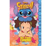 Stitch! Best Friends Forever!: Neue lustige Manga-Abenteuer für Disneys liebstes Knuddel-Alien