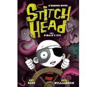 Stitch Head: the Pirate's Eye: A Graphic Novel