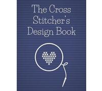 Stitch That Designs The Cross Stitcher's Design Book (Tascabile)