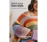 Stitch Your Own Style: Creative Plus-Size Crochet Designs
