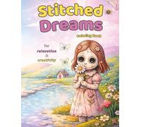 Stitched Dreams Coloring Book: Softly Creepy, Gently Spooky, Cute & Cozy Coloring Pages for Relaxation - Adults & Teens