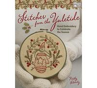 Stitches from the Yuletide: Hand Embroidery to Celebrate the Season