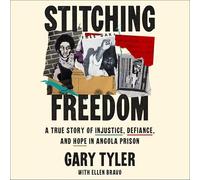 Stitching Freedom: A True Story of Injustice, Defiance, and Hope in Angola Prison
