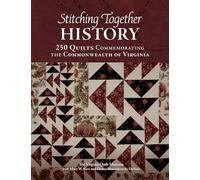 Stitching Together History: 250 Quilts Commemorating the Commonwealth of Virginia