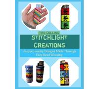 STITCHLIGHT CREATIONS: Unique Jewelry Designs Made Through Easy Bead Weaving