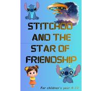 Stitchoo and the Star of Friendship: A heartwarming tale of kindness, courage, and cosmic adventure