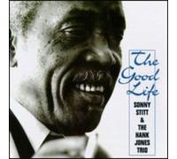 SONNY STITT & HANK JONES TRIO - The Good Life