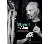 Stivell par Alan: Une vie, la Bretagne, la musique