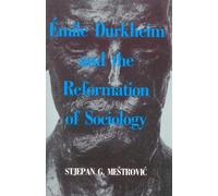 Stjepan G. Mestrovic Emile Durkheim and the Reformation of Sociology (Tascabile)