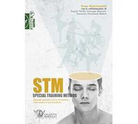 STM. Special training method. Manuale operativo per la formazione, l'educazione e la prestazione
