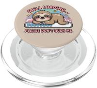 Sto ancora caricando Please Don't Rush Me Cute Sloth PopSockets PopGrip per MagSafe