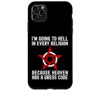 Sto andando all"inferno in ogni religione Ateismo freddo agnostico Custodia per iPhone 11 Pro Max