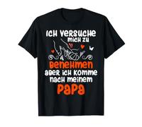 STO cercando di comportarmi ma vengo a papà Maglietta