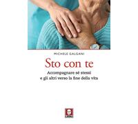 STO CON TE. ACCOMPAGNARE SÉ STESSI E GLI ALTRI VERSO LA FINE DELLA VITA - 2020