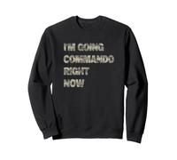 STO Facendo Il Commando Adesso, Funny No Underwear Saying Camo Felpa