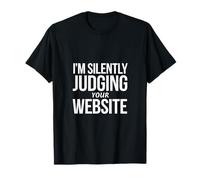 STO giudicando silenziosamente Il Tuo Sito Web Designer Web Developer Maglietta