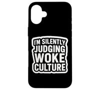 Sto giudicando silenziosamente Woke Culture Critico Opposizione Divertente Custodia per iPhone 16 Plus