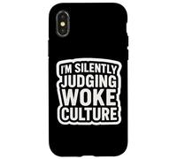 Sto giudicando silenziosamente Woke Culture Critico Opposizione Divertente Custodia per iPhone X/XS
