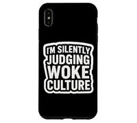 Sto giudicando silenziosamente Woke Culture Critico Opposizione Divertente Custodia per iPhone XS Max