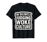 STO giudicando silenziosamente Woke Culture Critico Opposizione Divertente Maglietta