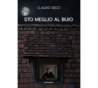 Sto meglio al buio: (Collana Policromia)