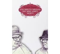 Sto molto meglio dei miei amici morti- Chocas Viviane