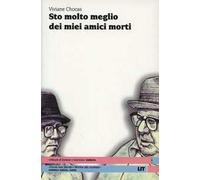 Sto molto meglio dei miei amici morti